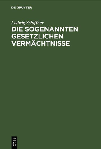 Die sogenannten gesetzlichen Vermächtnisse