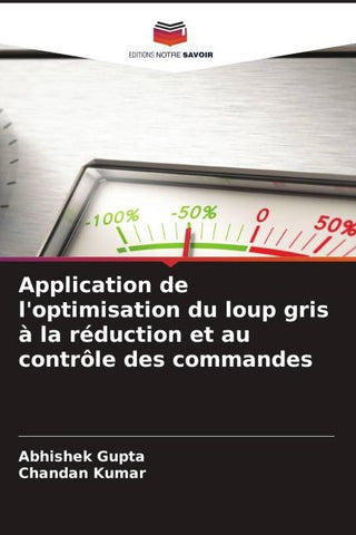 Application de l'optimisation du loup gris à la réduction et au contrôle des commandes