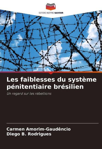 Les faiblesses du système pénitentiaire brésilien