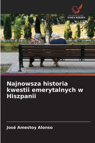 Najnowsza historia kwestii emerytalnych w Hiszpanii