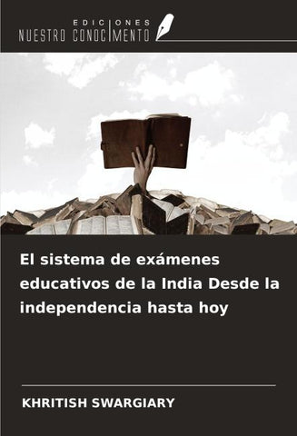El sistema de exámenes educativos de la India Desde la independencia hasta hoy