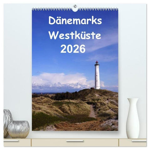 Dänemarks Westküste 2026 (hochwertiger Premium Wandkalender 2026 DIN A2 hoch), Kunstdruck in Hochglanz