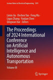 The Proceedings of 2024 International Conference on Artificial Intelligence and Autonomous Transportation