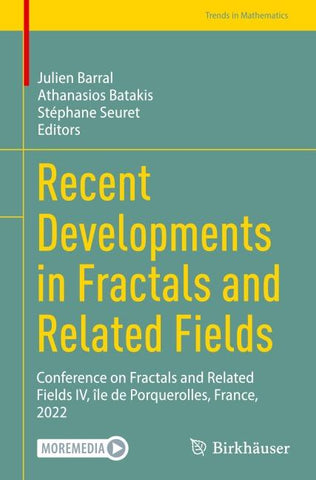 Recent Developments in Fractals and Related Fields