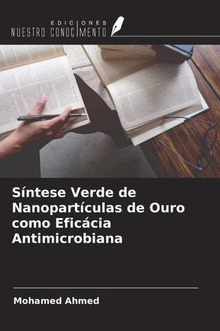 Síntese Verde de Nanopartículas de Ouro como Eficácia Antimicrobiana