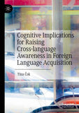 Cognitive Implications for Raising Cross-language Awareness in Foreign Language Acquisition