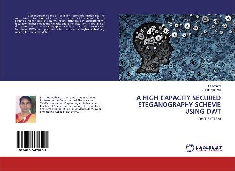 A HIGH CAPACITY SECURED STEGANOGRAPHY SCHEME USING DWT