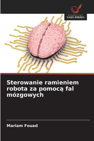 Sterowanie ramieniem robota za pomoc¿ fal mózgowych