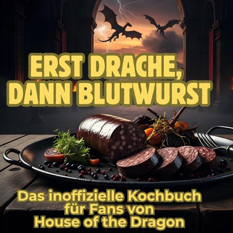 Erst Drache, dann Blutwurst