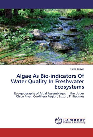 Algae As Bio-indicators Of Water Quality In Freshwater Ecosystems