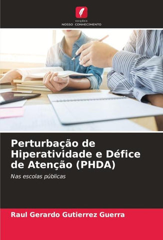 Perturbação de Hiperatividade e Défice de Atenção (PHDA)