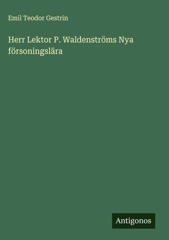 Herr Lektor P. Waldenströms Nya försoningslära