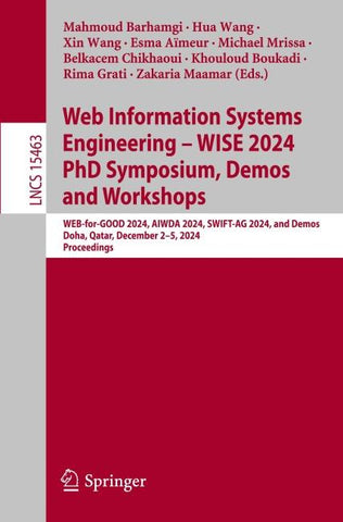 Web Information Systems Engineering – WISE 2024 PhD Symposium, Demos and Workshops