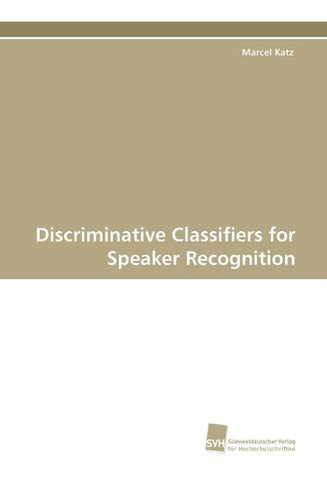 Discriminative Classifiers for Speaker Recognition