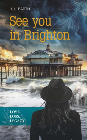 See you in Brighton - Love. Loss. Legacy.