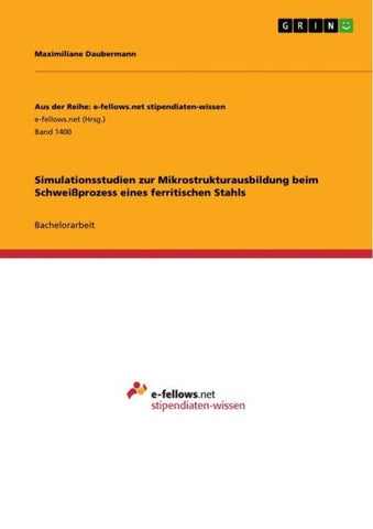 Simulationsstudien zur Mikrostrukturausbildung beim Schweißprozess eines ferritischen Stahls