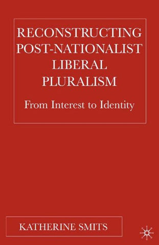 Reconstructing Post-Nationalist Liberal Pluralism