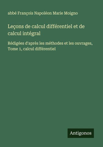 Leçons de calcul différentiel et de calcul intégral