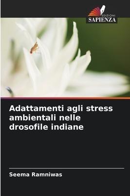 Adattamenti agli stress ambientali nelle drosofile indiane
