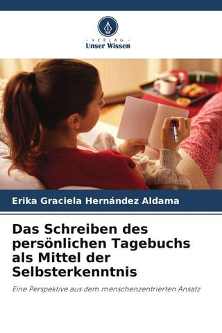 Das Schreiben des persönlichen Tagebuchs als Mittel der Selbsterkenntnis
