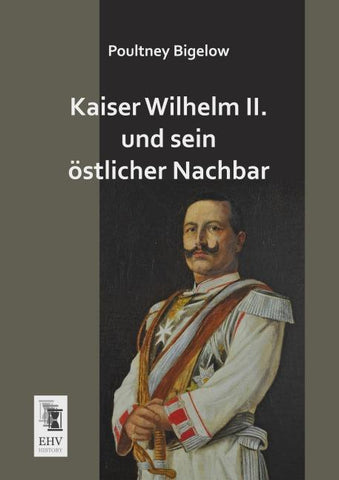 Kaiser Wilhelm II. und sein östlicher Nachbar
