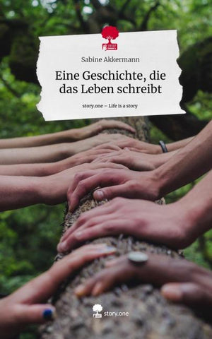 Eine Geschichte, die das Leben schreibt. Life is a Story - story.one