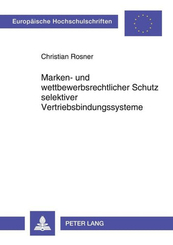 Marken- und wettbewerbsrechtlicher Schutz selektiver Vertriebsbindungssysteme
