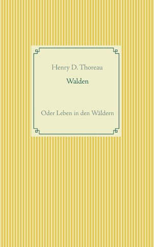 Walden oder Leben in den Wäldern