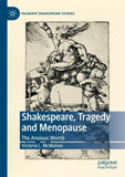 Shakespeare, Tragedy and Menopause