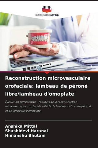 Reconstruction microvasculaire orofaciale: lambeau de péroné libre/lambeau d'omoplate