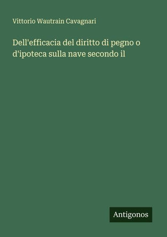 Dell'efficacia del diritto di pegno o d'ipoteca sulla nave secondo il