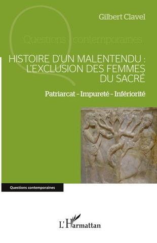 Histoire d'un malentendu : l'exclusion des femmes du sacré