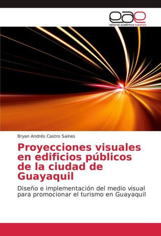 Proyecciones visuales en edificios públicos de la ciudad de Guayaquil