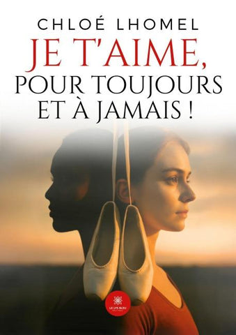 Je t'aime, pour toujours et à jamais !