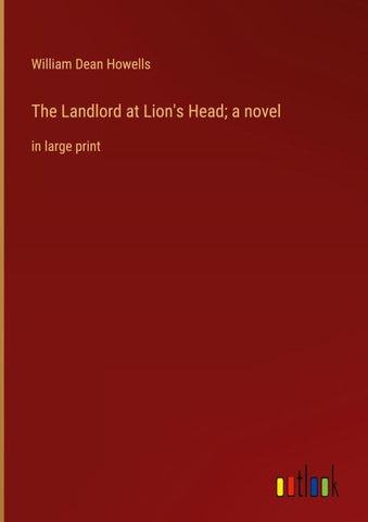 The Landlord at Lion's Head; a novel