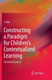 Constructing a Paradigm for Children’s Contextualized Learning