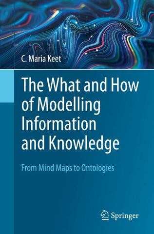 The What and How of Modelling Information and Knowledge