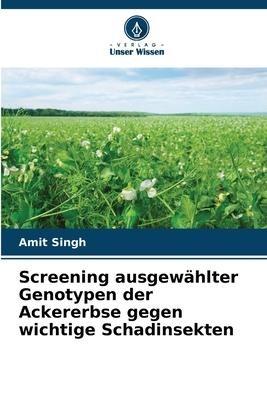 Screening ausgewählter Genotypen der Ackererbse gegen wichtige Schadinsekten