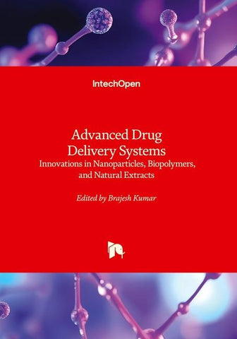 Advanced Drug Delivery Systems - Innovations in Nanoparticles, Biopolymers, and Natural Extracts