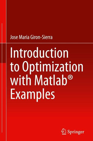 Introduction to Optimization with Matlab® Examples