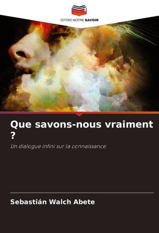 Que savons-nous vraiment ?
