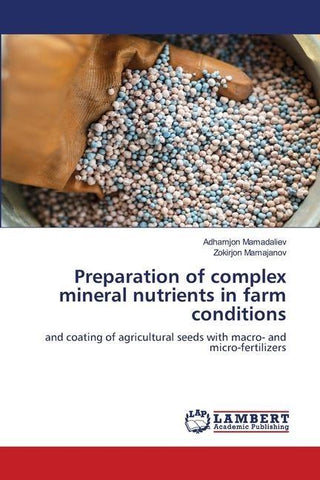 Preparation of complex mineral nutrients in farm conditions