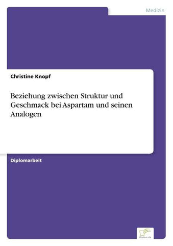 Beziehung zwischen Struktur und Geschmack bei Aspartam und seinen Analogen
