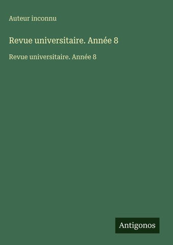 Revue universitaire. Année 8
