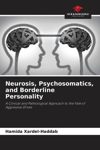 Neurosis, Psychosomatics, and Borderline Personality