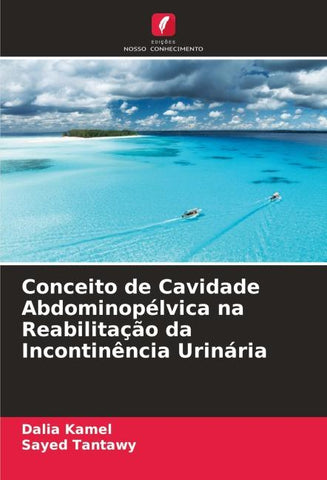 Conceito de Cavidade Abdominopélvica na Reabilitação da Incontinência Urinária