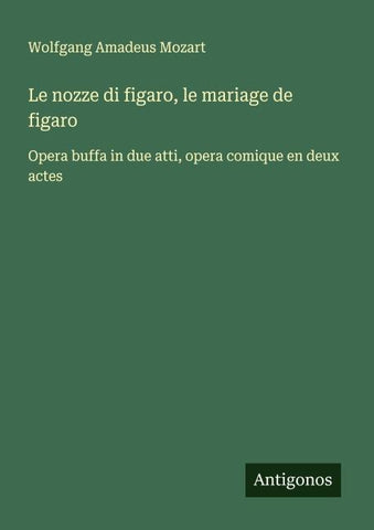 Le nozze di figaro, le mariage de figaro