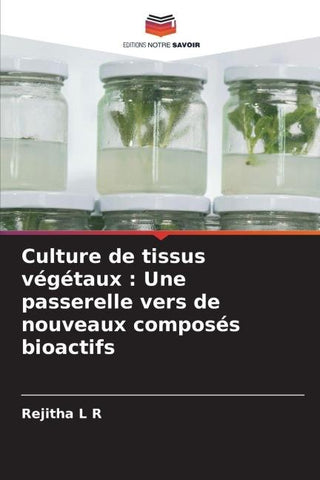 Culture de tissus végétaux : Une passerelle vers de nouveaux composés bioactifs