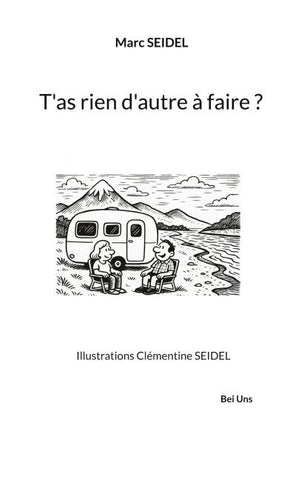 T'as rien d'autre à faire ?