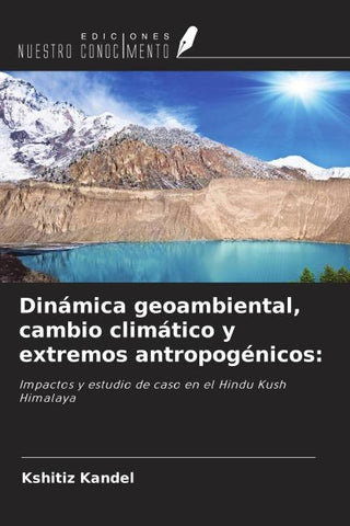 Dinámica geoambiental, cambio climático y extremos antropogénicos: